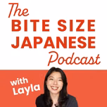 The Bite size Japanese Podcast