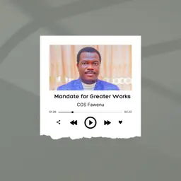 MANDATE FOR GREATER WORKS 4