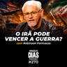 ROBINSON FARINAZZO: IRÃ DECLARA GUERRA TOTAL AOS EUA - Irmãos Dias Podcast #270