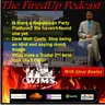 FiredUp Ep 133 - Republican Party platform, Trump Presidency, Matt Gaetz and more!