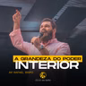 A grandeza do poder interior - Ap. Rafael Bispo - Casa do Leão