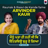 Raunak & Raavi de Kande Fame-ARVINDER KAUR | Sartaj Sigh Sidhu | B Social