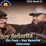 Kin Faux Talks “Hey Señorita” + Dr. Odie Love Crosses the Line - 2026 Week 07