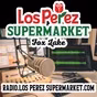 Los Perez Supermarket Radio