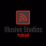 Illusive Studios Podcast