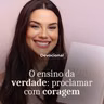 O ENSINO DA VERDADE. PROCLAMAR COM CORAGEM