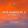 Esté Alerta Pt 2