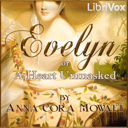 Evelyn; or A Heart Unmasked
