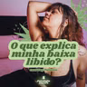 O que explica minha baixa libido? com Tuy Potasso