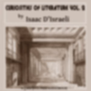 Curiosities of Literature, Vol. 2 by Isaac D'Israeli (1766 - 1848)