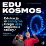 EDK#315: Edukacja w Londynie. Czego możemy nauczyć się z angielskich szkół?