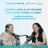 ¿Cómo saber si un trauma sigue afectando tu vida?