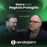 Marca forte, Negócio protegido | Fabiano Alves | Vendassim