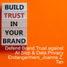 Defend Brand Trust against AI Slop, Data Privacy Endangerment, and Inauthenticity_Joanne Z. Tan_Season 2, Episode 95