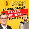 344 Hauskauf oder Neubau? Herausforderungen, Chancen und wertvolle Tipps von Samuel Grauer