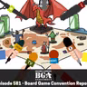 Episode 581 - Board Game Convention Report