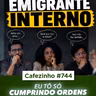 Cafezinho 744 - Só tô cumprindo ordens