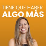 Tiene que haber algo más