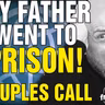 6482 My Father Went to PRISON - COUPLES CALL! CALL IN SHOW