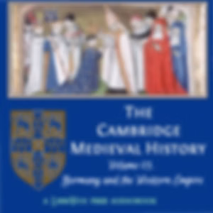 Cambridge Medieval History, Volume 03, Germany and the Western Empire, The by Various