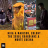 Nika & Madison, Colony, The Seoul Guardians & Morte Cucina