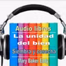 La unidad del bien - Siembra y cosecha.mp3