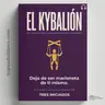 El Mecanismo Que Gobierna Tu Mente (El Que Manda) | El Kybalion de Three Initiates | Audiolibro