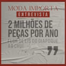 #152 2 milhões de peças por ano: Flor de Lis do Oiapoque ao Chuí