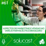 #61 - Aspectos de marketing e vendas no varejo farmacêutico brasileiro