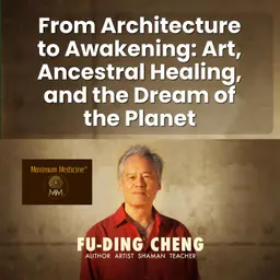 From Architecture to Awakening: Art, Ancestral Healing, and the Dream of the Planet