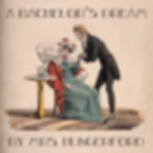 Bachelor's Dream, A by Mrs. Hungerford (1855 - 1897)