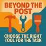 Choose The Right Tool For The Task