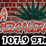 La Mezcalera 107.9 FM