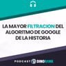 La MAYOR FILTRACIÓN del Algoritmo de Google en la HISTORIA: Implicaciones CLAVE para el SEO