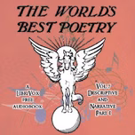 World's Best Poetry, Volume 7: Descriptive and Narrative (Part 1), The by Various