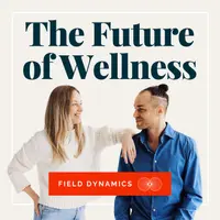 The Future of Wellness