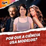 MODELOS CIENTÍFICOS: como a ciência representa a realidade