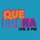 QUE BUENA 105.3FM