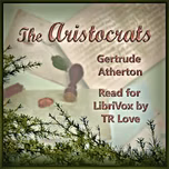 Aristocrats, The by Gertrude Atherton (1857 - 1948)