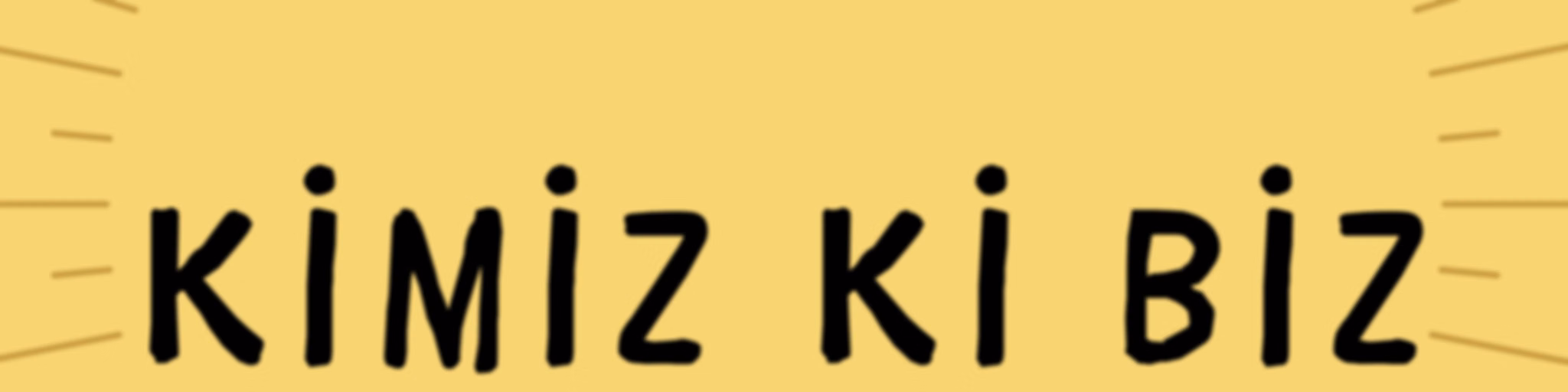 Kimiz Ki Biz
