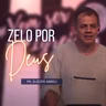 Zelo Por Deus• Pr. Eliézer Abreu • 30NOV2022 • Atitude Campos
