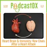 S22 Ep2: Heart, Brain & Immunity: New Clues After a Heart Attack