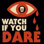 Watch If You Dare