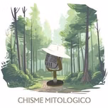 Chisme Mitológico