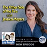 The Other Side of the Fire with Jessica Meyers
