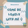 GraceNotes: If you’re lonely, come be lonely with me