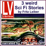 3 Weird SF Stories by Fritz Leiber by Fritz Leiber (1910 - 1992)