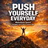 PUSH YOURSELF EVERYDAY: Transform Your Life by Ending Excuses Now