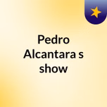 Pedro Alcantara's show