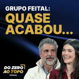 Grupo Feital: Como uma empresa sobreviveu ao Plano Collor e virou líder na América Latina #287